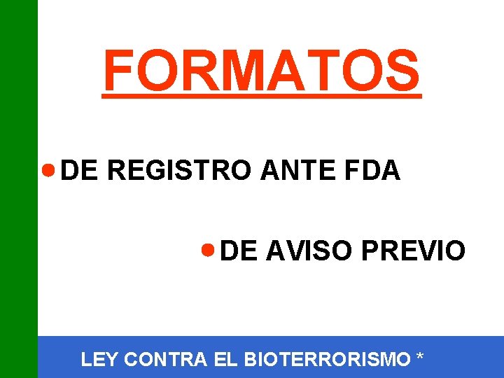 FORMATOS DE REGISTRO ANTE FDA DE AVISO PREVIO LEY CONTRA EL BIOTERRORISMO * 