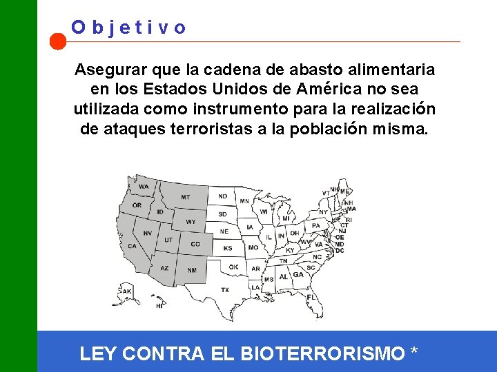 Objetivo Asegurar que la cadena de abasto alimentaria en los Estados Unidos de América