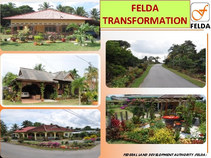 FELDA TRANSFORMATION FELDA FEDERAL LAND DEVELOPMENT AUTHORITY (FELDA) 