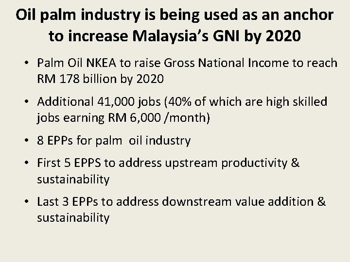 Oil palm industry is being used as an anchor to increase Malaysia’s GNI by