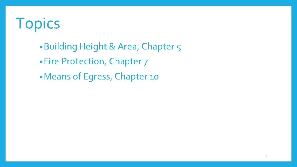Topics • Building Height & Area, Chapter 5 • Fire Protection, Chapter 7 •