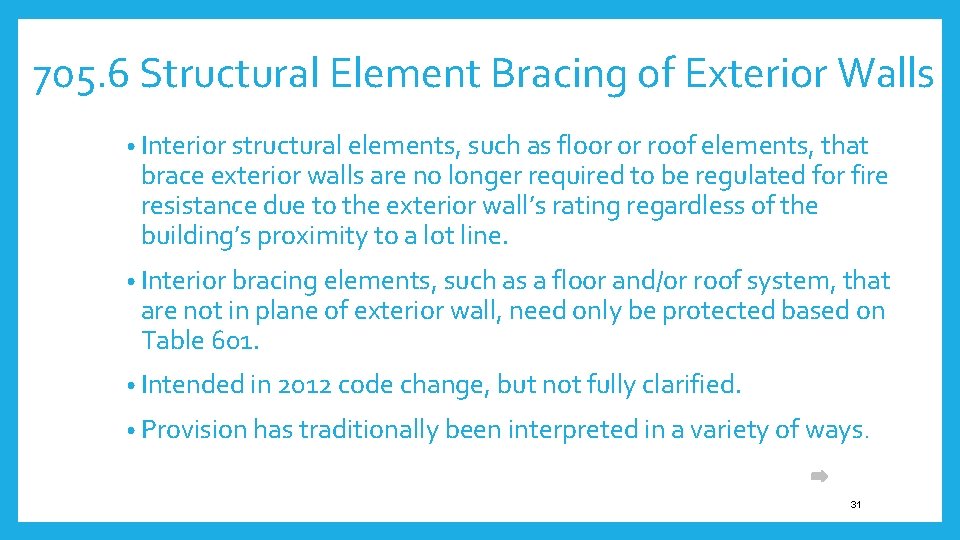 705. 6 Structural Element Bracing of Exterior Walls • Interior structural elements, such as