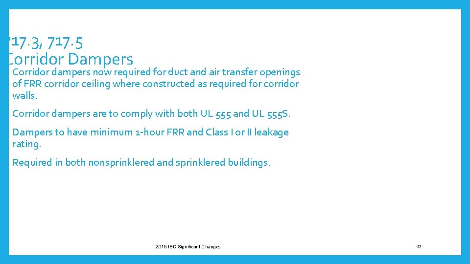 717. 3, 717. 5 Corridor Dampers • Corridor dampers now required for duct and