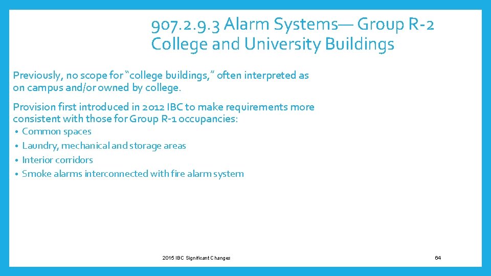 907. 2. 9. 3 Alarm Systems— Group R-2 College and University Buildings • Previously,