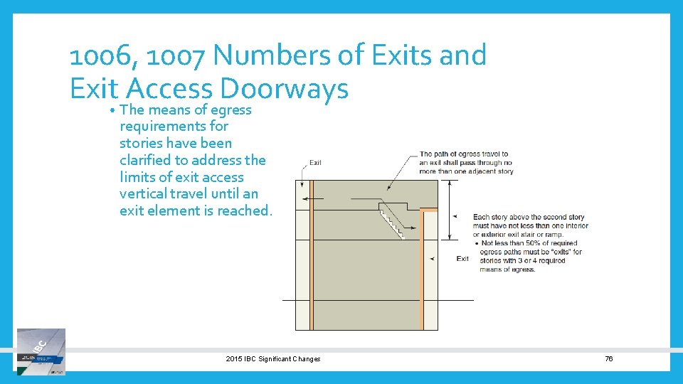 1006, 1007 Numbers of Exits and Exit Access Doorways • The means of egress