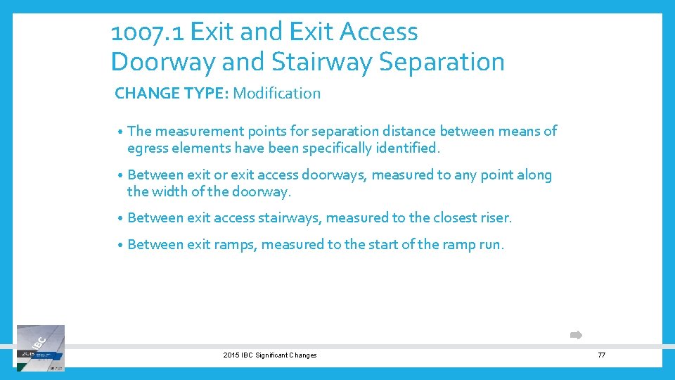 1007. 1 Exit and Exit Access Doorway and Stairway Separation CHANGE TYPE: Modification •