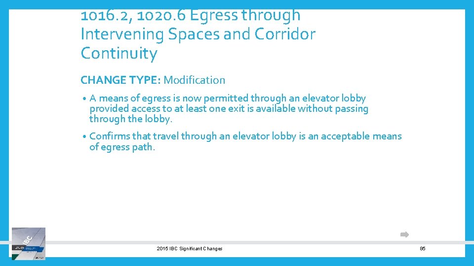 1016. 2, 1020. 6 Egress through Intervening Spaces and Corridor Continuity CHANGE TYPE: Modification