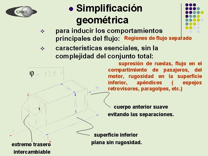 l v v Simplificación geométrica para inducir los comportamientos principales del flujo: Regiones de