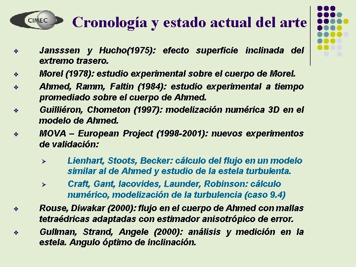 Cronología y estado actual del arte v v v Jansssen y Hucho(1975): efecto superficie