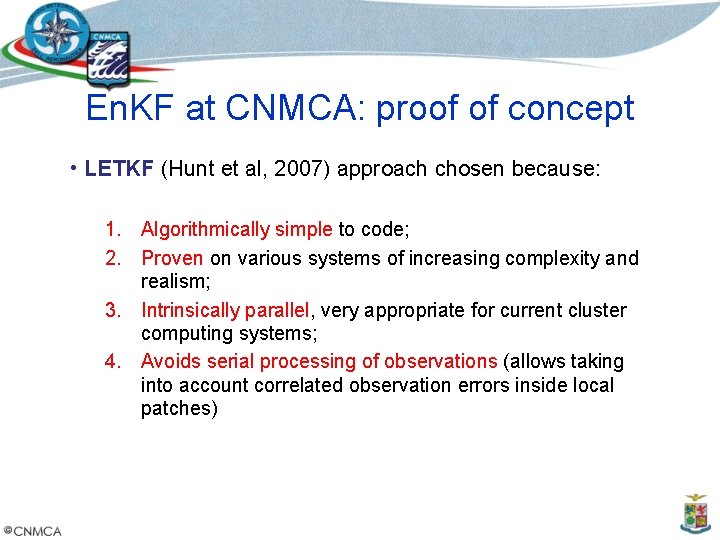 En. KF at CNMCA: proof of concept • LETKF (Hunt et al, 2007) approach