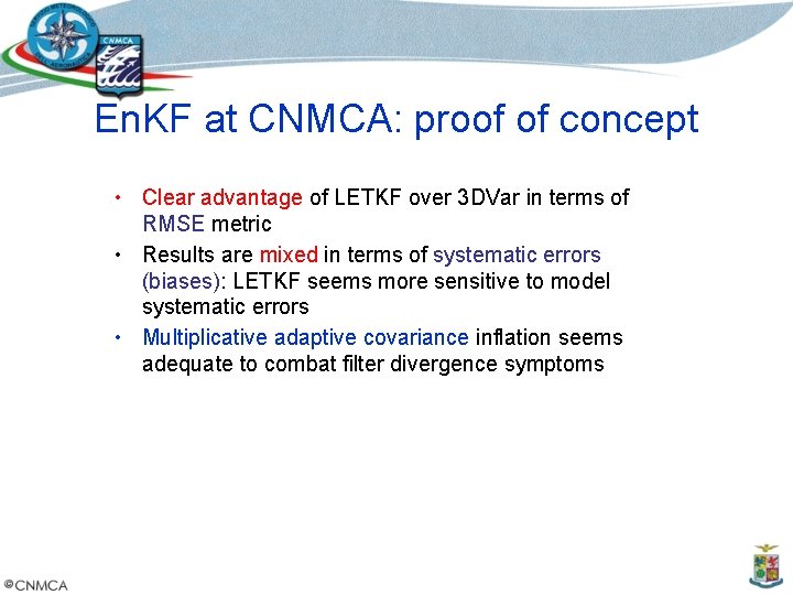 En. KF at CNMCA: proof of concept • Clear advantage of LETKF over 3