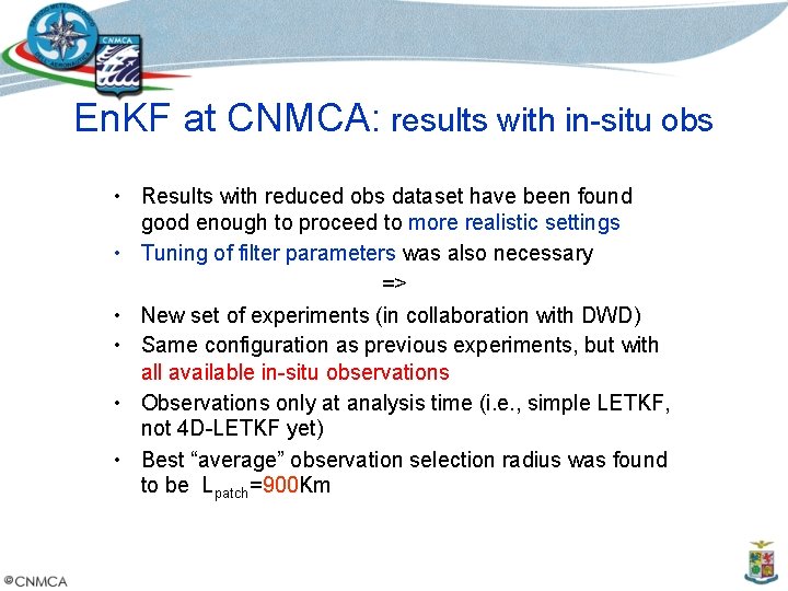 En. KF at CNMCA: results with in-situ obs • Results with reduced obs dataset