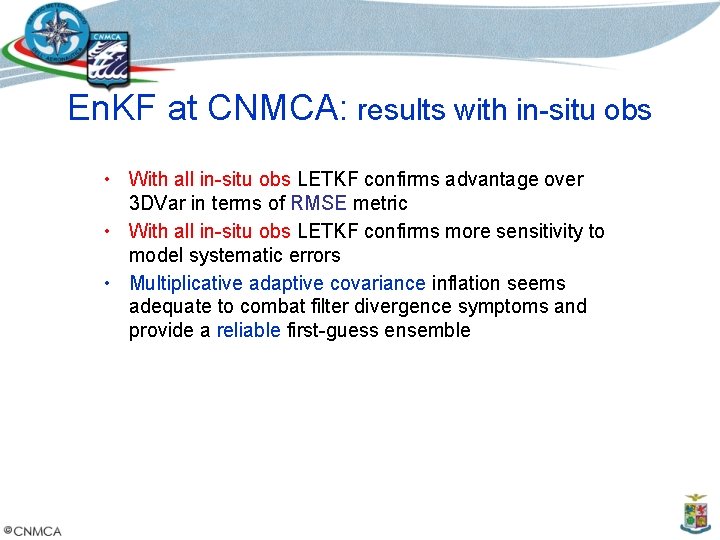 En. KF at CNMCA: results with in-situ obs • With all in-situ obs LETKF
