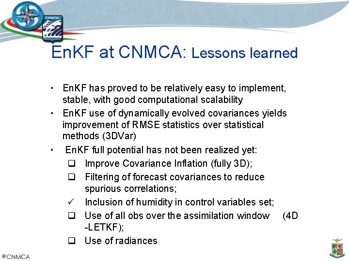 En. KF at CNMCA: Lessons learned • En. KF has proved to be relatively