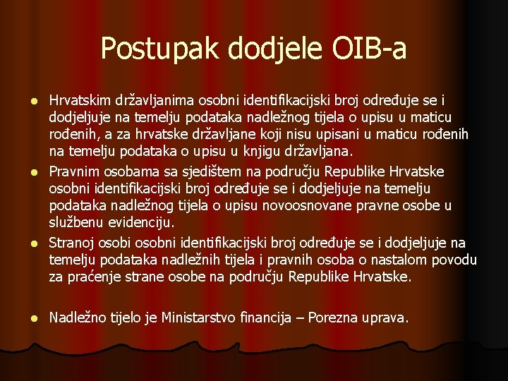 Postupak dodjele OIB a Hrvatskim državljanima osobni identifikacijski broj određuje se i dodjeljuje na
