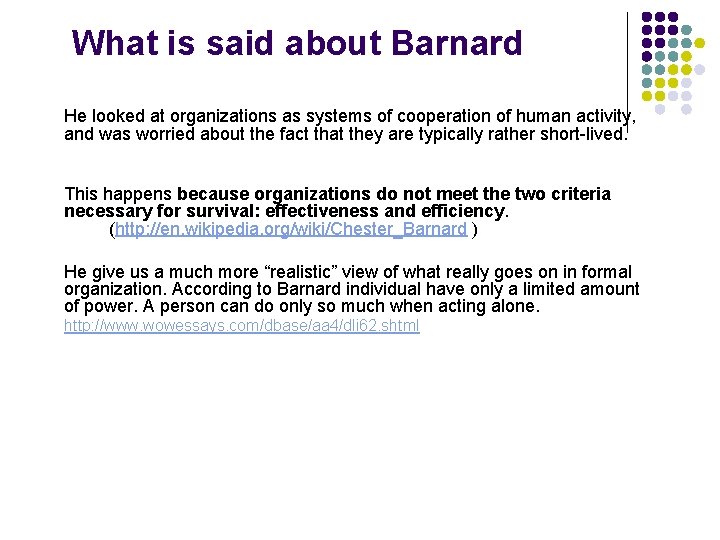 What is said about Barnard He looked at organizations as systems of cooperation of