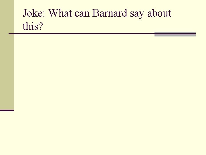 Joke: What can Barnard say about this? 