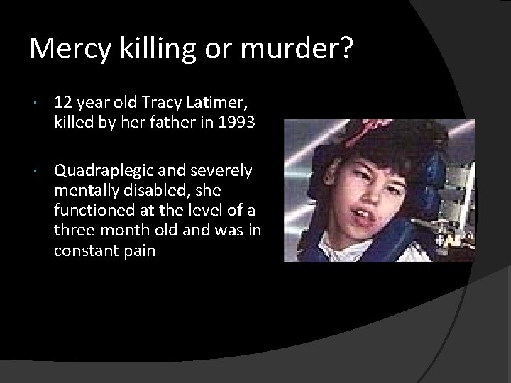 Mercy killing or murder? 12 year old Tracy Latimer, killed by her father in