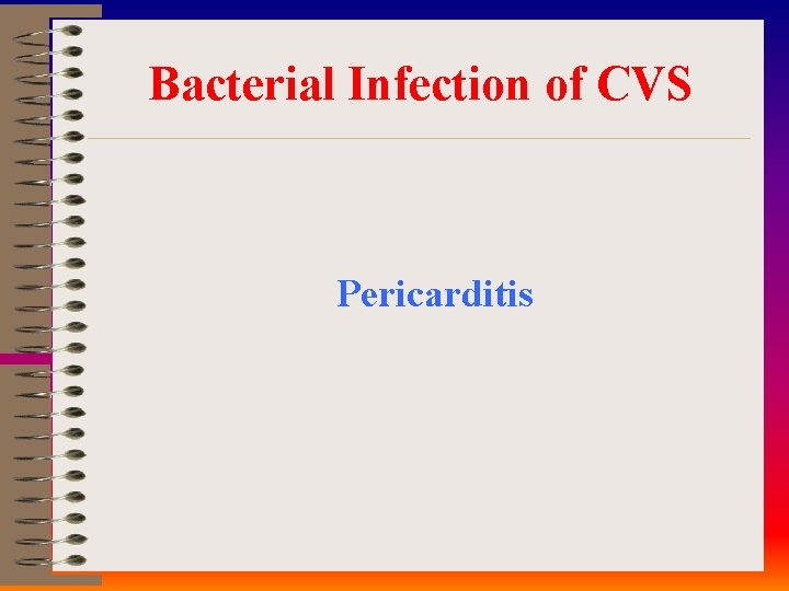 Bacterial Infection of CVS Pericarditis 