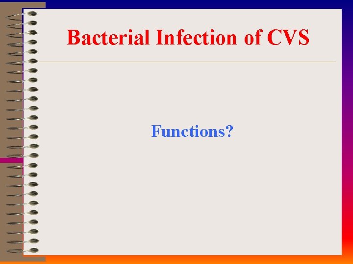 Bacterial Infection of CVS Functions? 