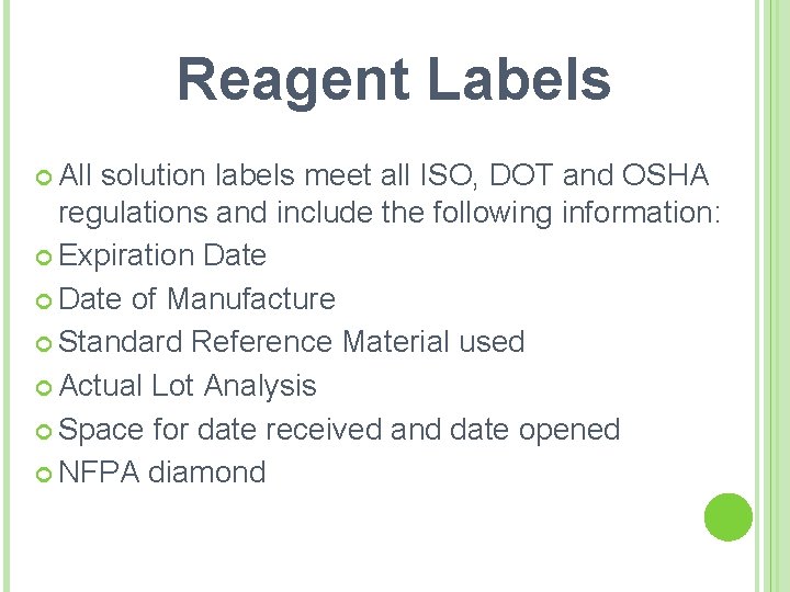 Reagent Labels All solution labels meet all ISO, DOT and OSHA regulations and include