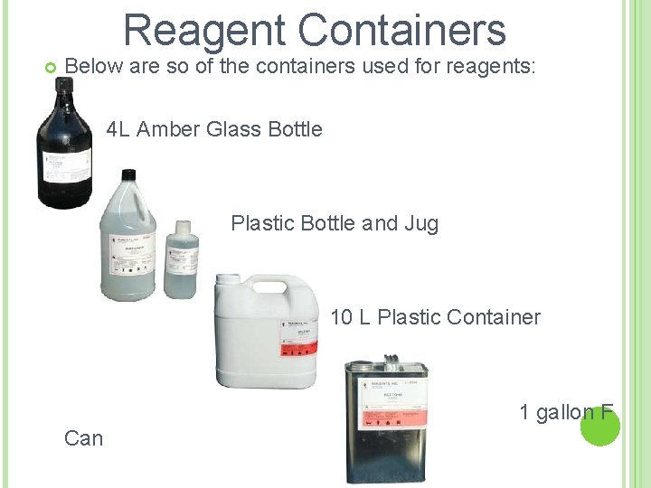 Reagent Containers Below are so of the containers used for reagents: 4 L Amber