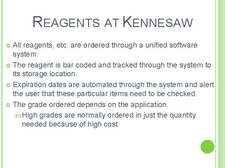 REAGENTS AT KENNESAW All reagents, etc. are ordered through a unified software system. The