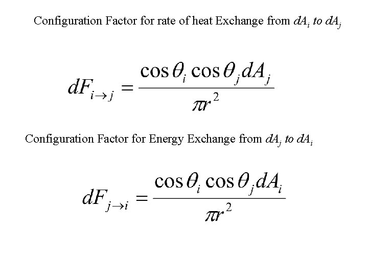 Configuration Factor for rate of heat Exchange from d. Ai to d. Aj Configuration