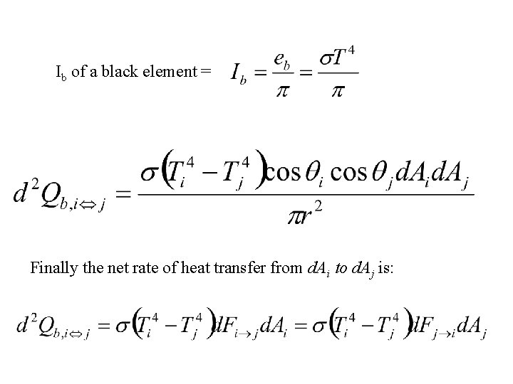 Ib of a black element = Finally the net rate of heat transfer from