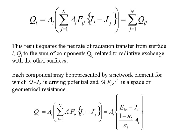 This result equates the net rate of radiation transfer from surface i, Qi to