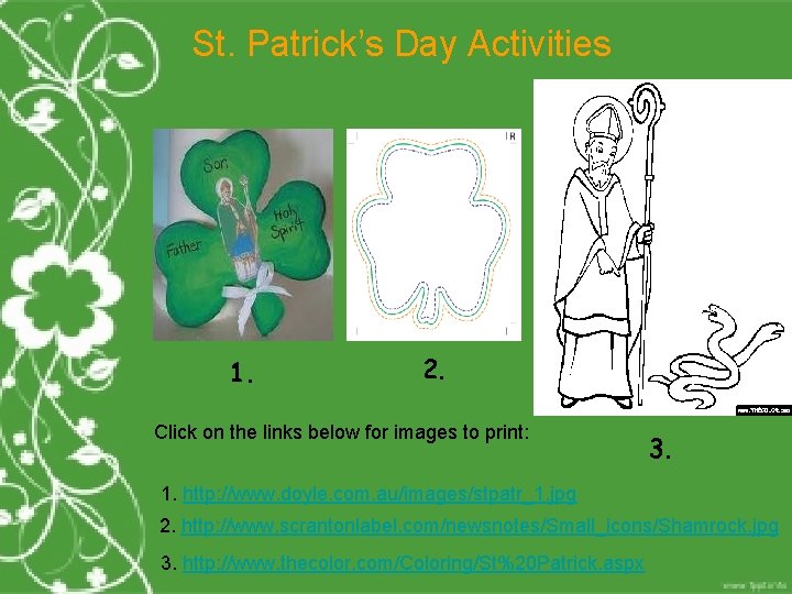 St. Patrick’s Day Activities 1. 2. Click on the links below for images to