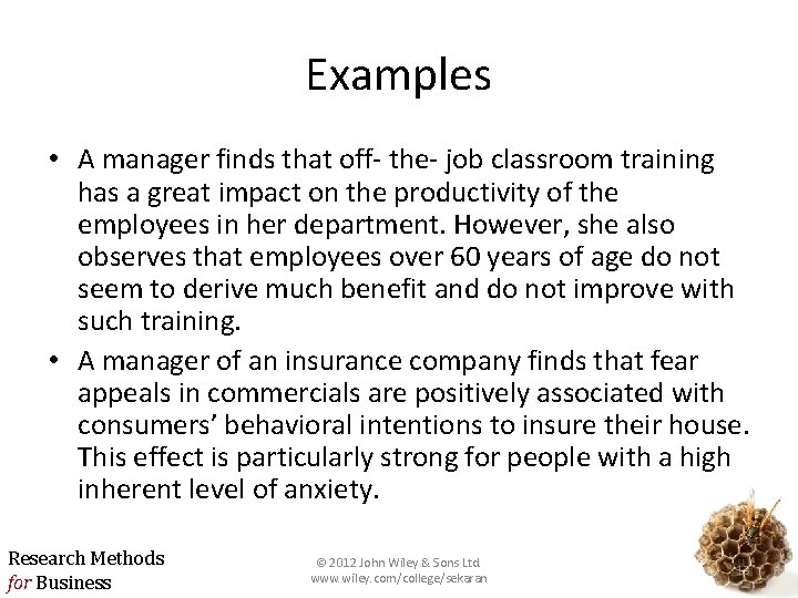 Examples • A manager finds that off- the- job classroom training has a great