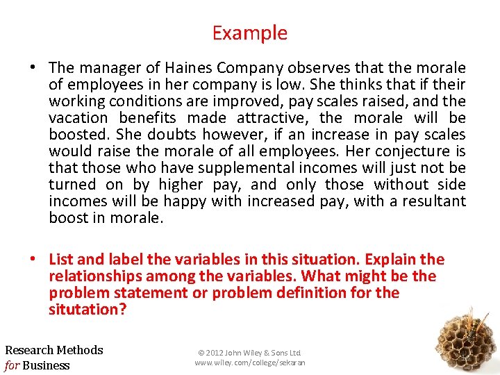 Example • The manager of Haines Company observes that the morale of employees in