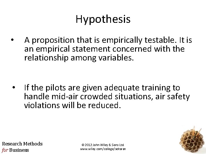 Hypothesis • A proposition that is empirically testable. It is an empirical statement concerned