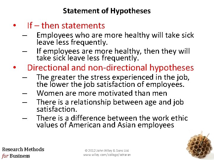 Statement of Hypotheses • – – – – If – then statements Employees who