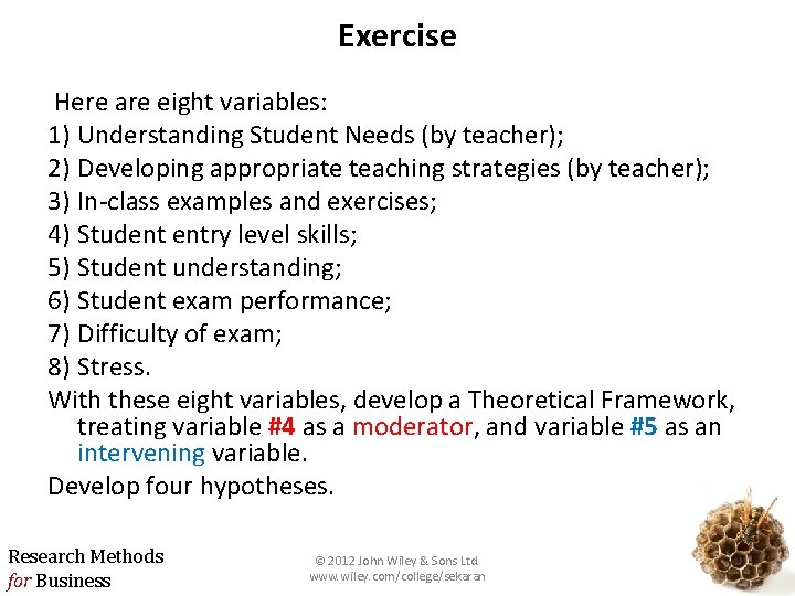 Exercise Here are eight variables: 1) Understanding Student Needs (by teacher); 2) Developing appropriate