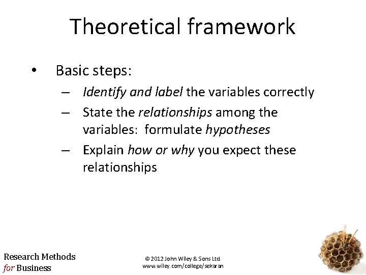 Theoretical framework • Basic steps: – Identify and label the variables correctly – State