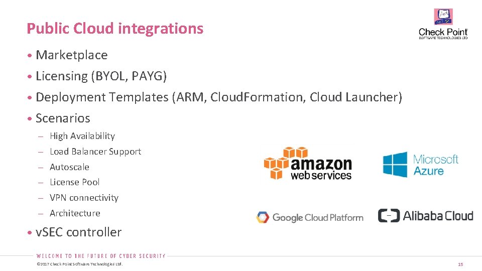 Public Cloud integrations • Marketplace • Licensing (BYOL, PAYG) • Deployment Templates (ARM, Cloud.