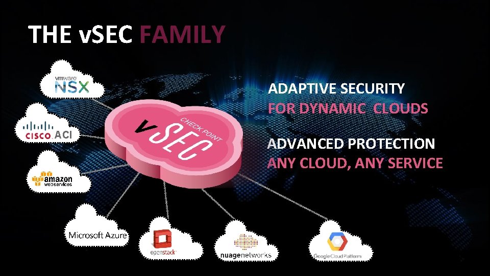 THE v. SEC FAMILY ADAPTIVE SECURITY FOR DYNAMIC CLOUDS ACI ADVANCED PROTECTION ANY CLOUD,