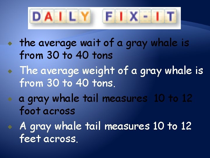  the average wait of a gray whale is from 30 to 40 tons