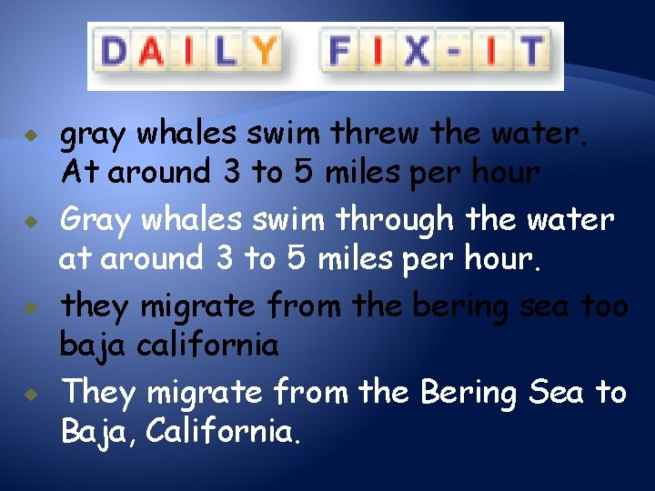  gray whales swim threw the water. At around 3 to 5 miles per