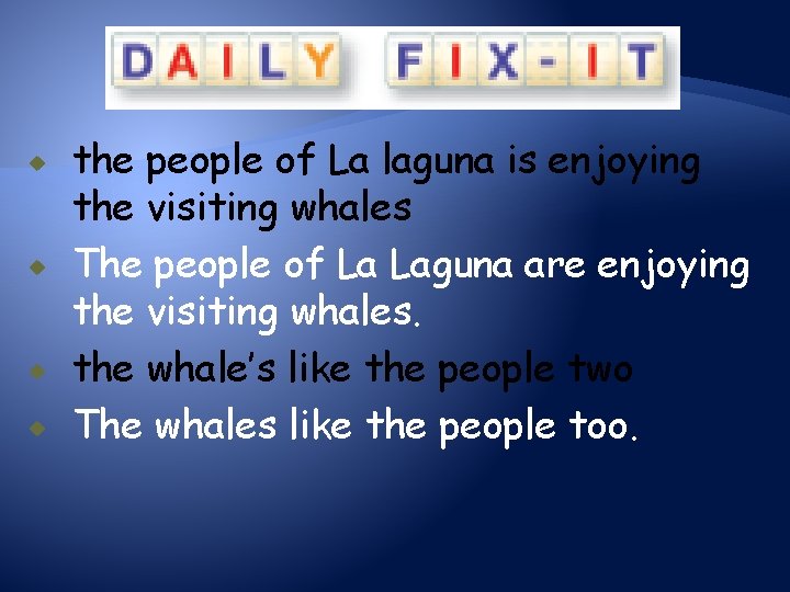  the people of La laguna is enjoying the visiting whales The people of