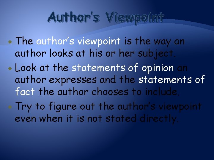 Author’s Viewpoint The author’s viewpoint is the way an author looks at his or