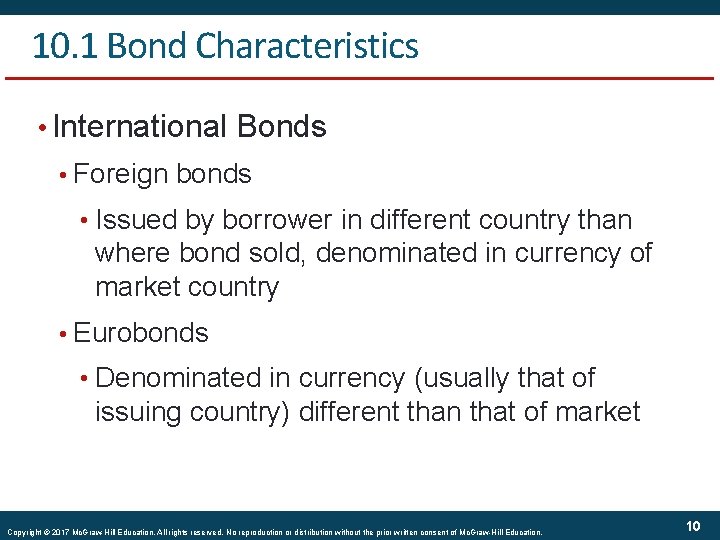 10. 1 Bond Characteristics • International Bonds • Foreign bonds • Issued by borrower