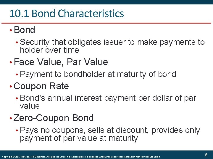 10. 1 Bond Characteristics • Bond • Security that obligates issuer to make payments