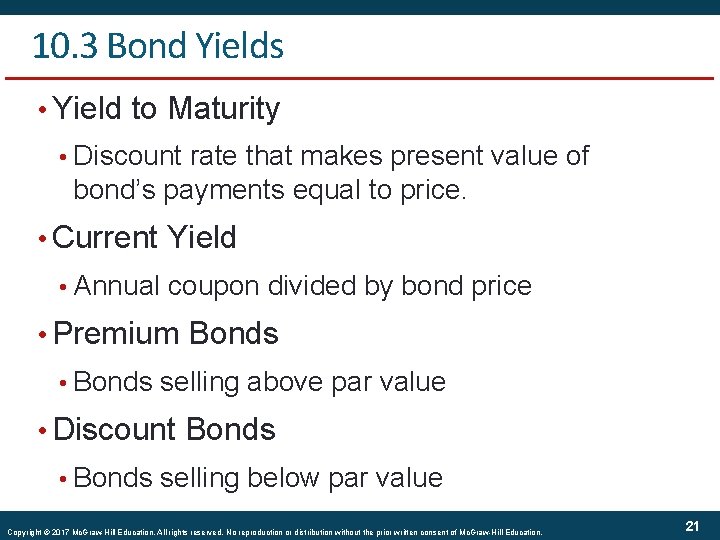 10. 3 Bond Yields • Yield to Maturity • Discount rate that makes present