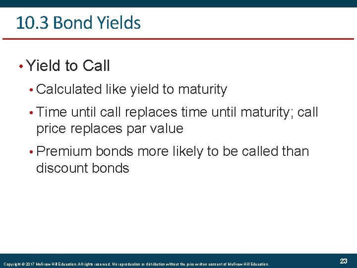 10. 3 Bond Yields • Yield to Call • Calculated like yield to maturity