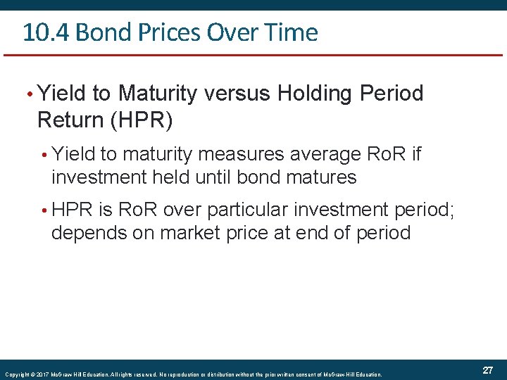 10. 4 Bond Prices Over Time • Yield to Maturity versus Holding Period Return