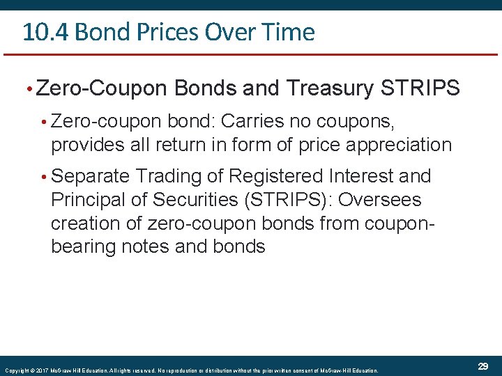 10. 4 Bond Prices Over Time • Zero-Coupon Bonds and Treasury STRIPS • Zero-coupon
