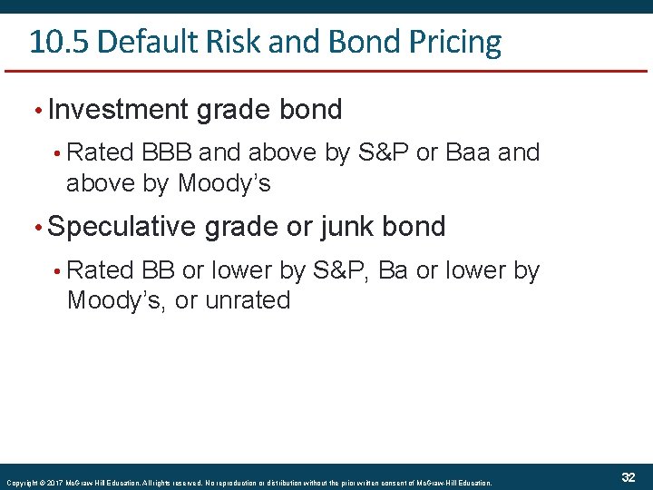 10. 5 Default Risk and Bond Pricing • Investment grade bond • Rated BBB